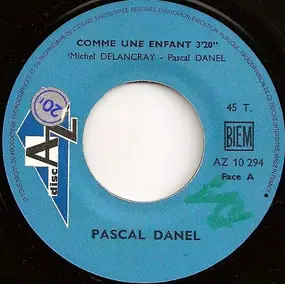 Pascal Danel - Comme Une Enfant / Mon Ami