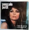 7'' - Pascale Petit - Il Faudra Bien Qu' Un Jour/Il Ne Me Reste De Toi