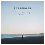 Passenger - Young as the Morning Old as the Sea