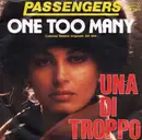 7inch Vinyl Single - Passengers - One Too Many (Colonna Sonora Originale Del Film 'Una Di Troppo')