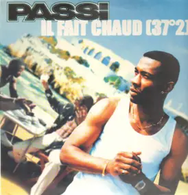 Passi - Il Fait Chaud (37o2)