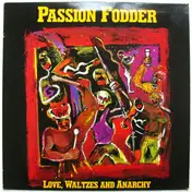 Passion Fodder - Love, Waltzes and Anarchy