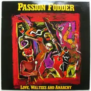 LP - Passion Fodder - Love, Waltzes And Anarchy