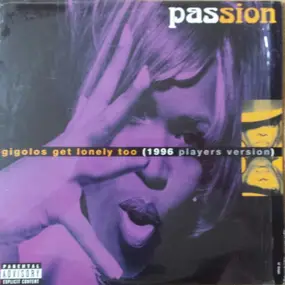 Passion - Gigolos Get Lonely Too (1996 Players Version)