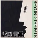 7inch Vinyl Single - Passion Puppets - Beyond The Pale