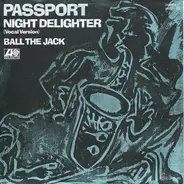 Passport - Night Delighter / Ball The Jack