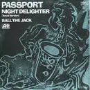 7'' - Passport - Night Delighter / Ball The Jack