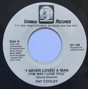 pat cooley - I Never Loved A Man (The Way I Love You)