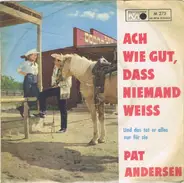 Pat Andersen - Ach Wie Gut, Dass Niemand Weiss