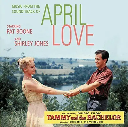 Pat Boone , Lionel Newman , Shirley Jones , Debbie Reynolds , The Ames Brothers , The Universal-Int - April Love/Tammy And The Bachelor Soundtrack