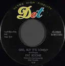 7inch Vinyl Single - Pat Boone - Gee, But It's Lonely / For My Good Fortune