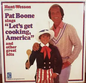 Pat Boone - Hunt-Wesson Presents Pat Boone Sings "Let's Get Cooking, America" And Other Great Hits