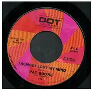 Pat Boone - I Almost Lost My Mind / I'll Be Home