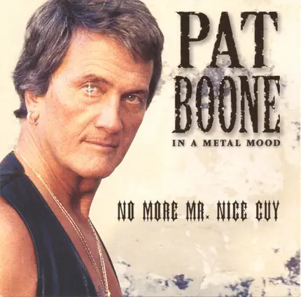Pat Boone - In a Metal Mood: No More Mr. Nice Guy