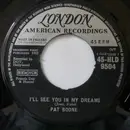 7inch Vinyl Single - Pat Boone - I'll See You In My Dreams