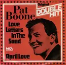 7inch Vinyl Single - Pat Boone - Love Letters In The Sand / April Love