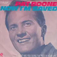 Pat Boone - Now I'm Saved / What Are You Doing The Rest of Your Life