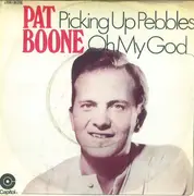7inch Vinyl Single - Pat Boone - Picking Up Pebbles / Oh My God