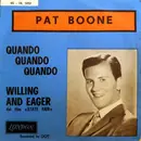 7inch Vinyl Single - Pat Boone - Quando Quando Quando / Willing And Eager