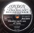 Schellack - Pat Boone - Remember You're Mine / There's A Gold Mine In The Sky