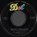 7inch Vinyl Single - Pat Boone - Friendly Persuasion (Thee I Love) / Chains Of Love