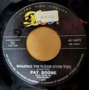 7inch Vinyl Single - Pat Boone - Walking The Floor Over You