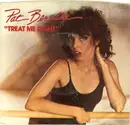 7inch Vinyl Single - Pat Benatar - Treat Me Right