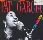 Pat Garcia - Changes