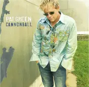 Pat Green - Cannonball