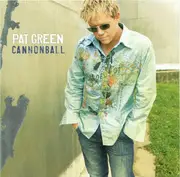 CD - Pat Green - Cannonball - still sealed