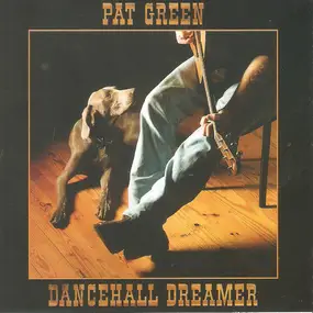 Pat Green - Dancehall Dreamer