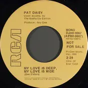 Pat Daisy - My Love Is Deep, My Love Is Wide