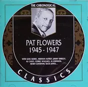 Pat Flowers - 1945-1947