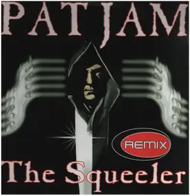 Pat Jam - The Squeeler (Remix)