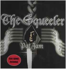 Pat Jam - The Squeeler