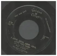 Pat O'Day - I Love, Love, Love, Love, Love You Baby