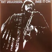 Pat La Barbera - Pass It On
