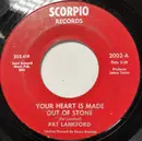7inch Vinyl Single - Pat Lankford - Your Heart Is Made Out Of Stone