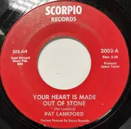 Pat Lankford - Your Heart Is Made Out Of Stone