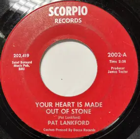 Pat Lankford - Your Heart Is Made Out Of Stone