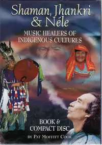 Pat Moffitt Cook - Shaman, Jhankri & Nele -