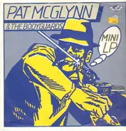 Pat McGlynn & The Bodygards - Mini LP
