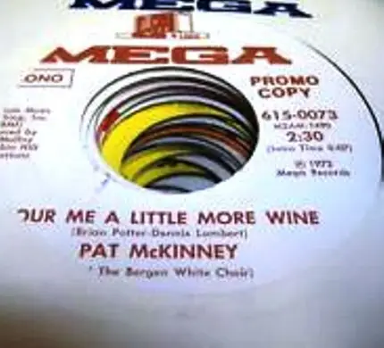 Pat McKinney - Pour Me A Little More Wine
