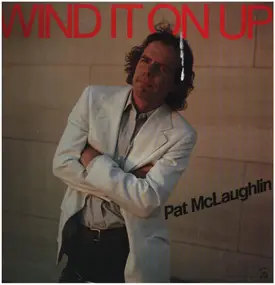 Pat McLaughlin - Wind It on Up