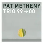 Pat Metheny - Trio 99>00