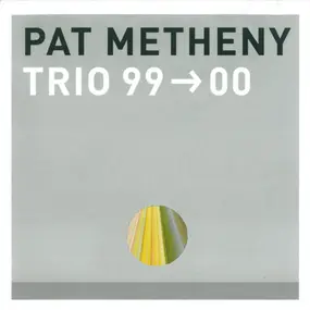 Pat Metheny - Trio 99>00