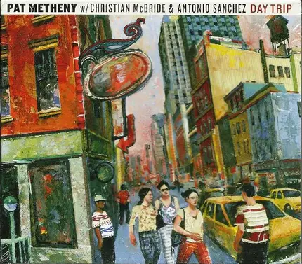 Pat Metheny W/ Christian McBride & Antonio Sanchez - Day Trip