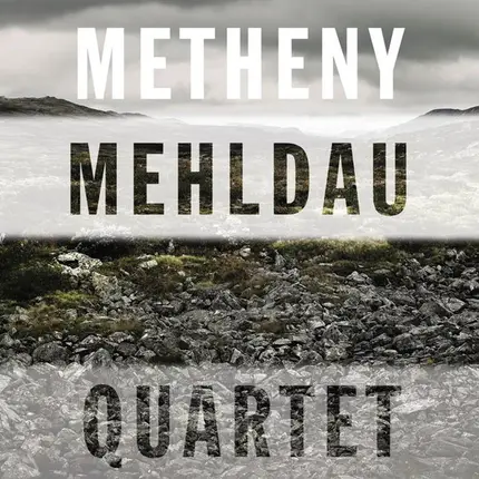 Pat Metheny & Brad Mehldau - Quartet