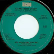 Pat Metheny Group - Are You Going With Me?