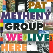CD - Pat Metheny Group - We Live Here